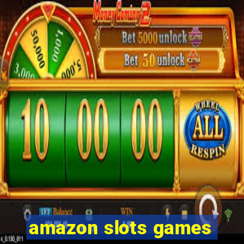 amazon slots games